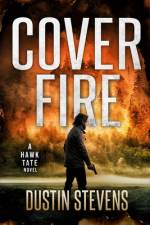 Cover Fire af Dustin Stevens