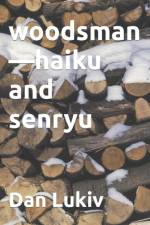 woodsman-haiku and senryu af Dan Lukiv
