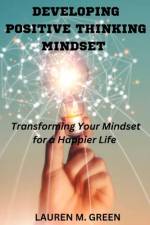 Developing Positive Thinking Mindset af Lauren M Green