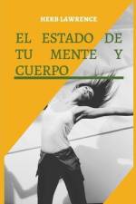 El Estado de Tu Mente Y Cuerpo af Herb Lawrence