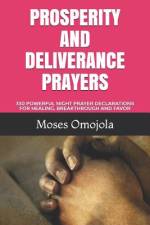 Prosperity and Deliverance Prayers af Moses Omojola