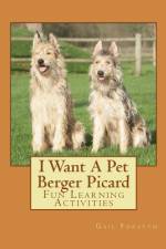 I Want A Pet Berger Picard af Gail Forsyth