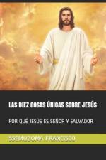 Las Diez Cosas Únicas Sobre Jesús af Ssemugoma Evangelist Francisco