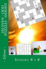 Sudoku 8 X 8 - 250 Even - Odd Puzzles - Hermit - Silver af Andrii Pitenko