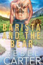 Barista and the Bear af Rebel Carter