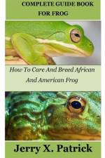 Complete Guide Book for Frog af Jerry X Patrick