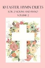 10 Easter Hymn Duets for 2 Violins and Piano af B C Dockery