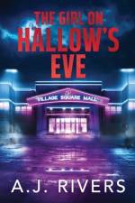 The Girl on Hallow's Eve af A J Rivers