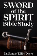 Sword of the Spirit Bible Study af Sunday Eke-Okoro