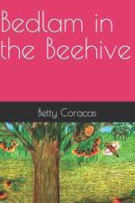 Bedlam in the Beehive af Betty Coracas