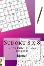 Sudoku 8 X 8 - 250 Killer Puzzles - Diagonal - Bronze af Andrii Pitenko