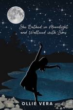 She Bathed in Moonlight and Waltzed with Sins af Chelsia McCoy