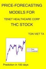 Price-Forecasting Models for Tenet Healthcare Corp THC Stock af Ton Viet Ta