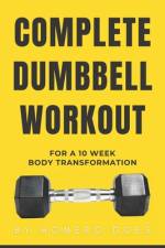 Complete Dumbbell Workout for a 10 week body transformation af Homero Does