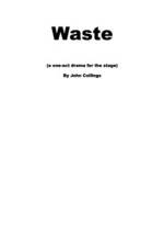 Waste (a one-act play for stage) af John Collings
