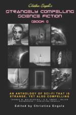 Christina Engela's Strangely Compelling Scifi (Book 1) af Christina Engela