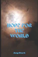 Hope for the World af Amy Stark