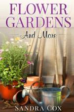 Flower Gardens And More af Sandra Cox