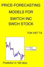 Price-Forecasting Models for Switch Inc SWCH Stock af Ton Viet Ta