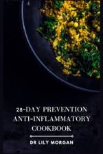 28-Day Prevention Anti-Inflammatory Cookbook af Lily Morgan