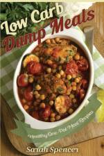 Low Carb Dump Meals af Sarah Spencer