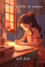 I wrote a letter to mommy af Wolf Aster