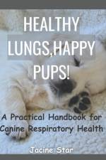 Healthy Lungs, Happy Pups! af Jacine Star