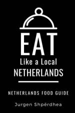 Eat Like a Local-Netherlands af Eat Like a Local