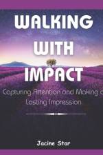 Walking with Impact af Jacine Star