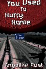 You Used to Hurry Home af Angelika Rust