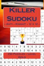 Killer Sudoku - Anti - Knight - 12 X 12 - 250 Puzzles - Level Gold af Andrii Pitenko