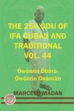 The 256 Odu of Ifa Cuban and Traditional Vol.44 Owonrin Obra-Owonrin Okanran af Marcelo Madan