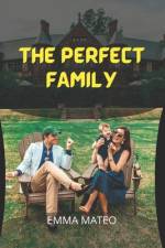 The Perfect Family af Emma Mateo