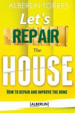 Let´s Repair the House af Alberlin Torres