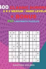 400 classic sudoku 9 x 9 MEDIUM - HARD LEVELS + BONUS 250 Labyrinth puzzles af Basford Holmes