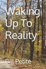 Waking Up To Reality af Bill Petite