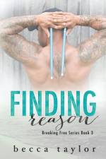 Finding Reason (Breaking Free Series Book 3) af Becca Taylor