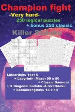 Champion Fight -Very Hard- 250 Logical Puzzles + Bonus 250 Classic Killer Sudoku af Andrii Pitenko