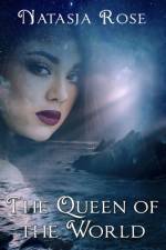 The Queen of the World af Natasja Rose