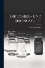 Die Schiess- und Sprengstoffe af Alfred Stettbacher