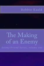The Making of an Enemy af Bobbie Kaald