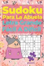 Sudoku Para La Abuela - Letra Grande Fácil A Difícil af N T Loekman