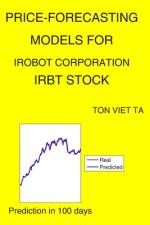 Price-Forecasting Models for iRobot Corporation IRBT Stock af Ton Viet Ta