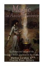 Magic in Ancient Greece af Markus Carabas