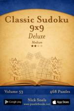 Classic Sudoku 9x9 Deluxe - Medium - Volume 53 - 468 Logic Puzzles af Nick Snels