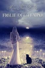 Figlie del tempo libro primo af Maria Thea Chiodino