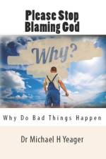 Please Stop Blaming God af Michael H Yeager