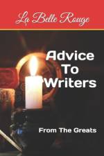 Advice To Writers af La Belle Rouge