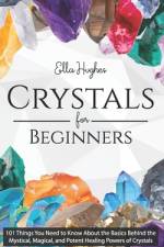 Crystals for Beginners af Ella Hughes