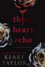 Three Heart Echo af Keary Taylor